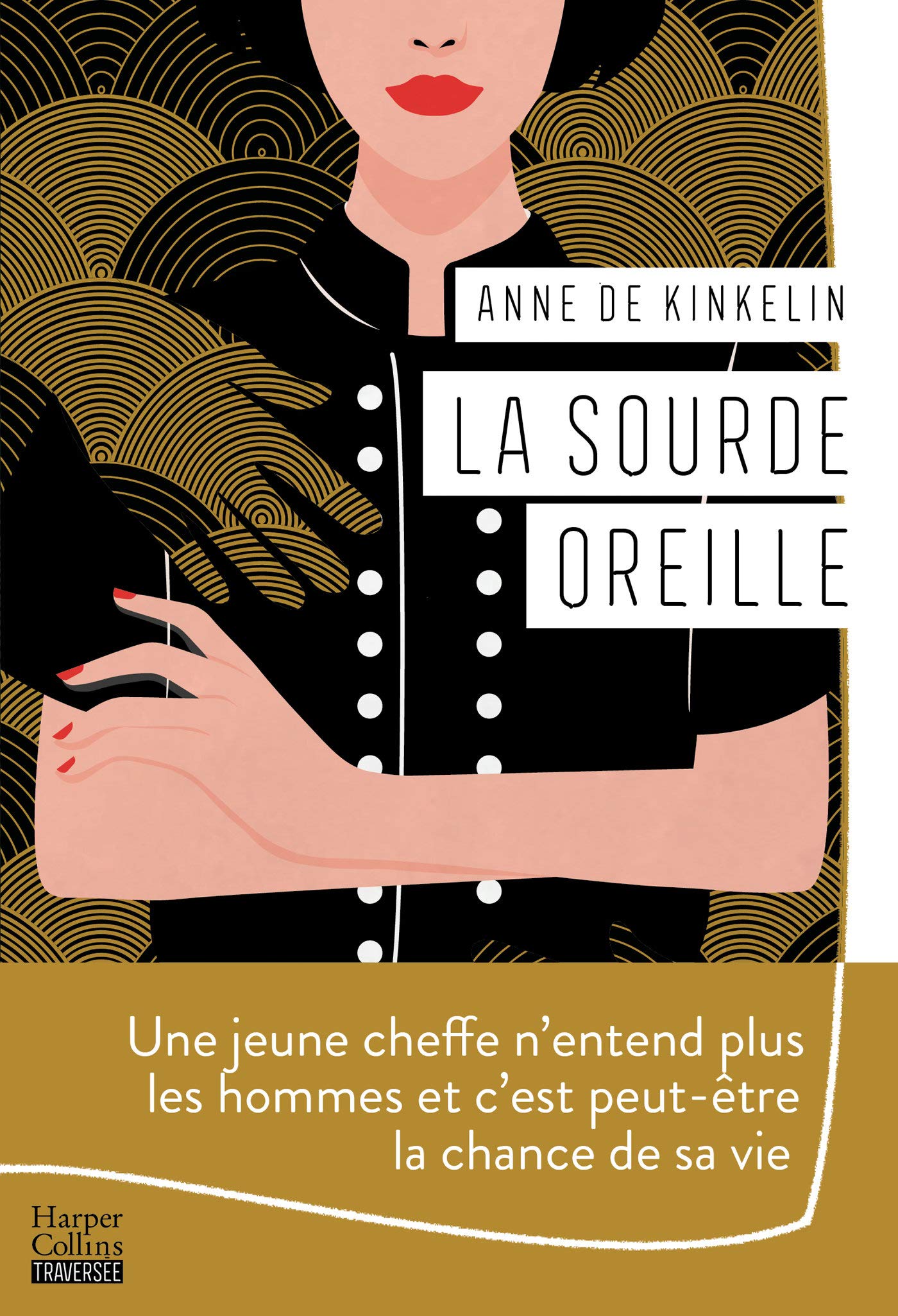 La sourde oreille: Une jeune cheffe n'entend plus les hommes et c'est peut-être la chance de sa vie Contemporary literature