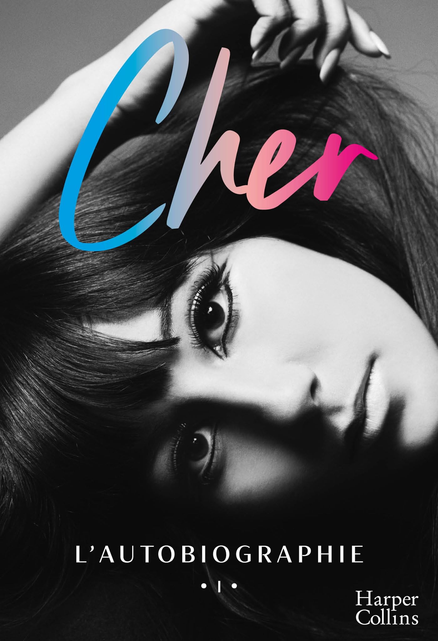 Cher: L'autobiographie. Numéro 1 du New York Times book