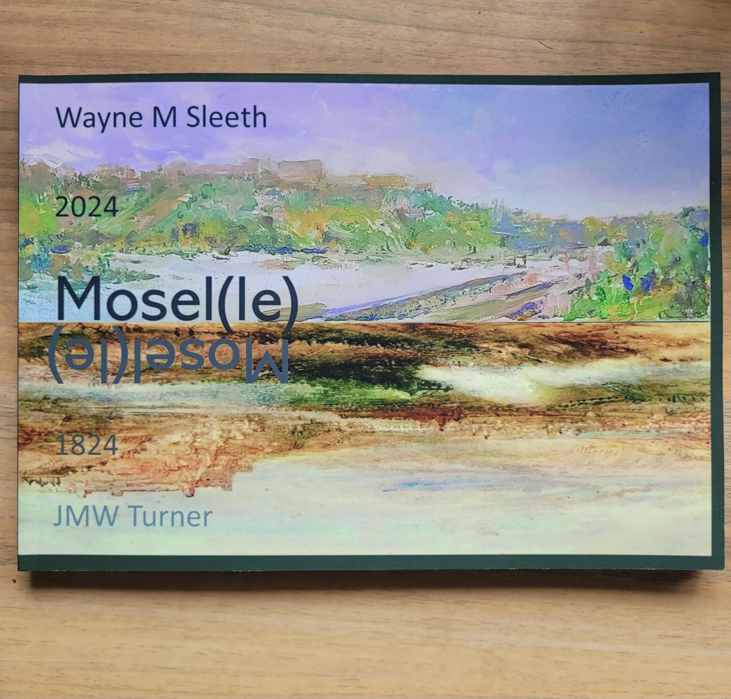 Livre d'art "Mosel.le" : JMW Turner en 1824, WM Sleeth en 2024 book