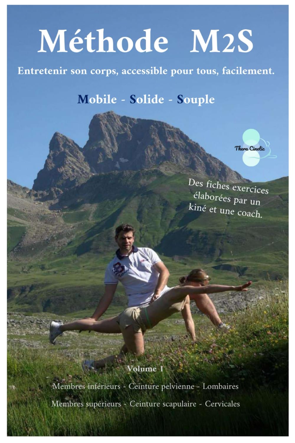 La Méthode M2S: Entretenir son corps, accessible pour tous, facilement. Mobile - Solide - Souple book