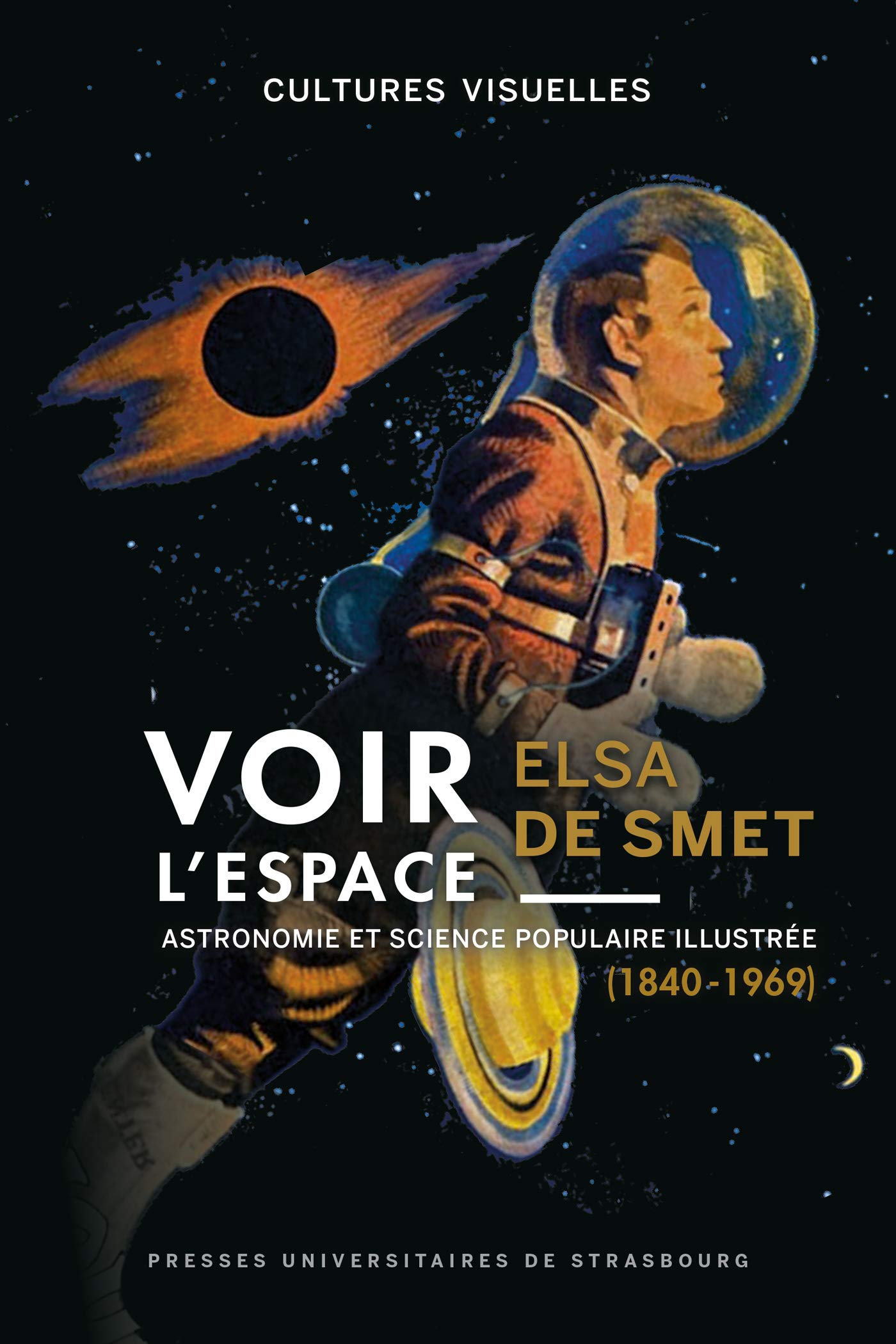 Voir l'espace : astronomie et science populaire illustrée (1840-1969): ASTRONOMIE ET SCIENCE POPULAIRE ILLUSTREE (1840-1969) book