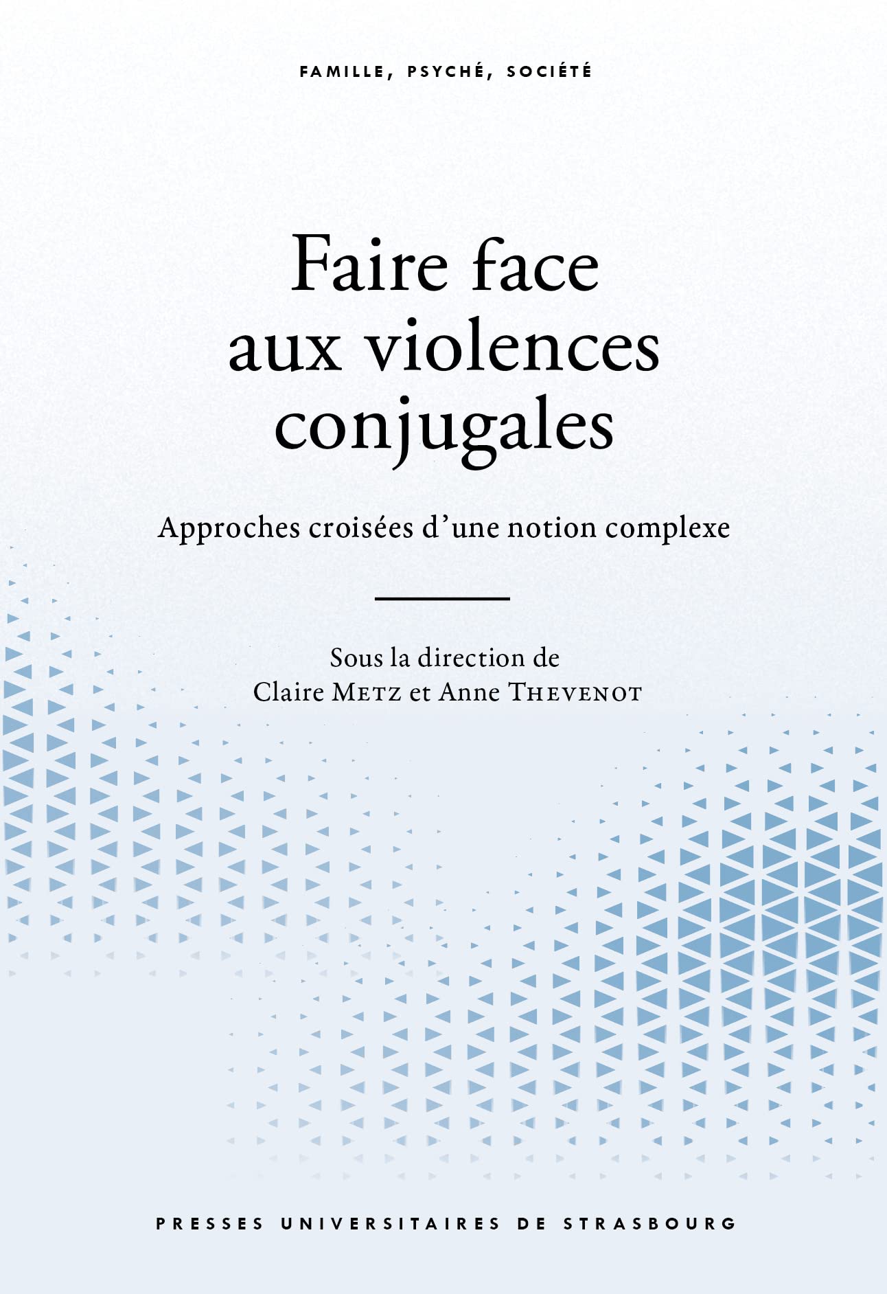 Faire face aux violences conjugales. approches croisées d'un phénomène complex: Approches croisees dun phenomene complexe book