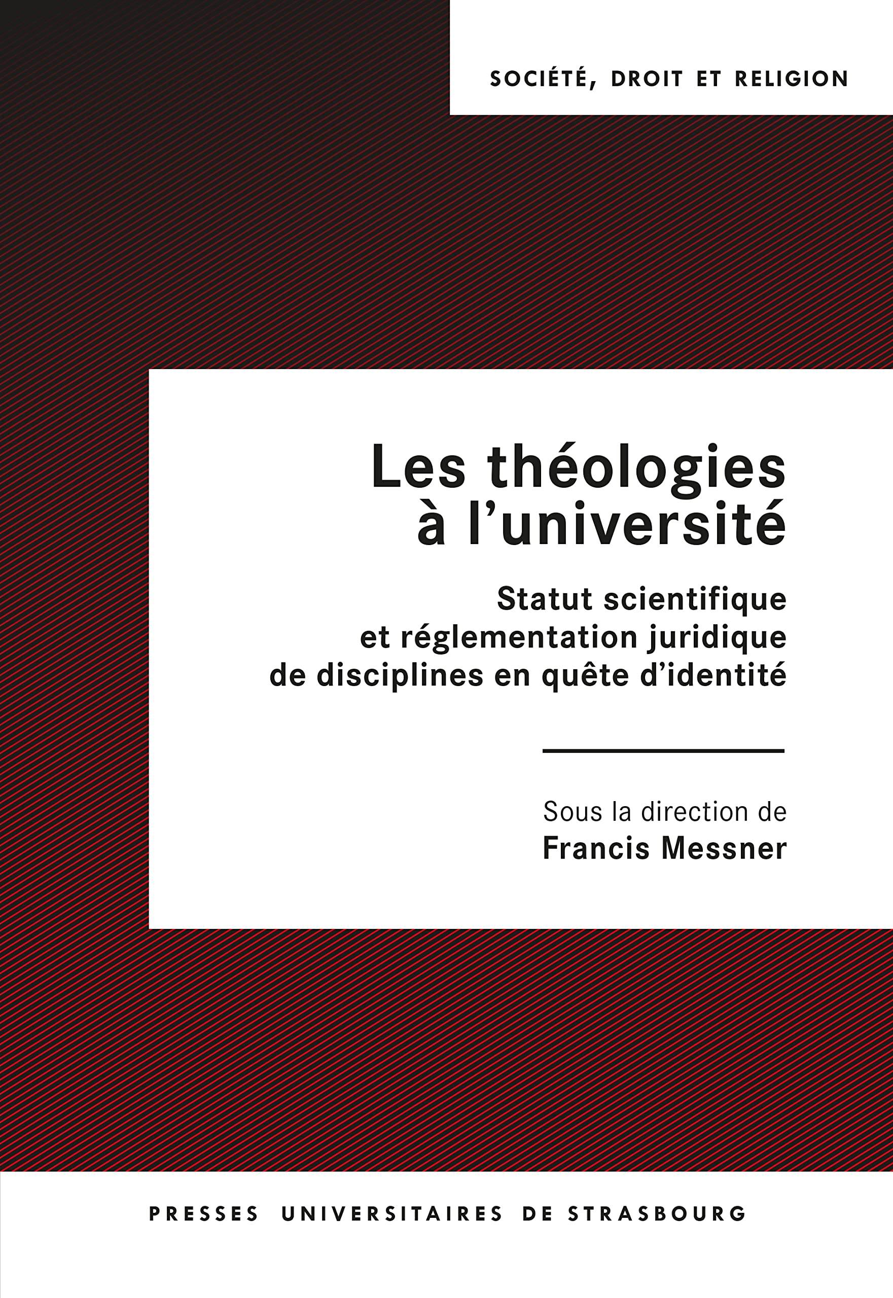 Les théologies à l’université: Statut scientifique et réglementation juridique de disciplines en quête d’identité book