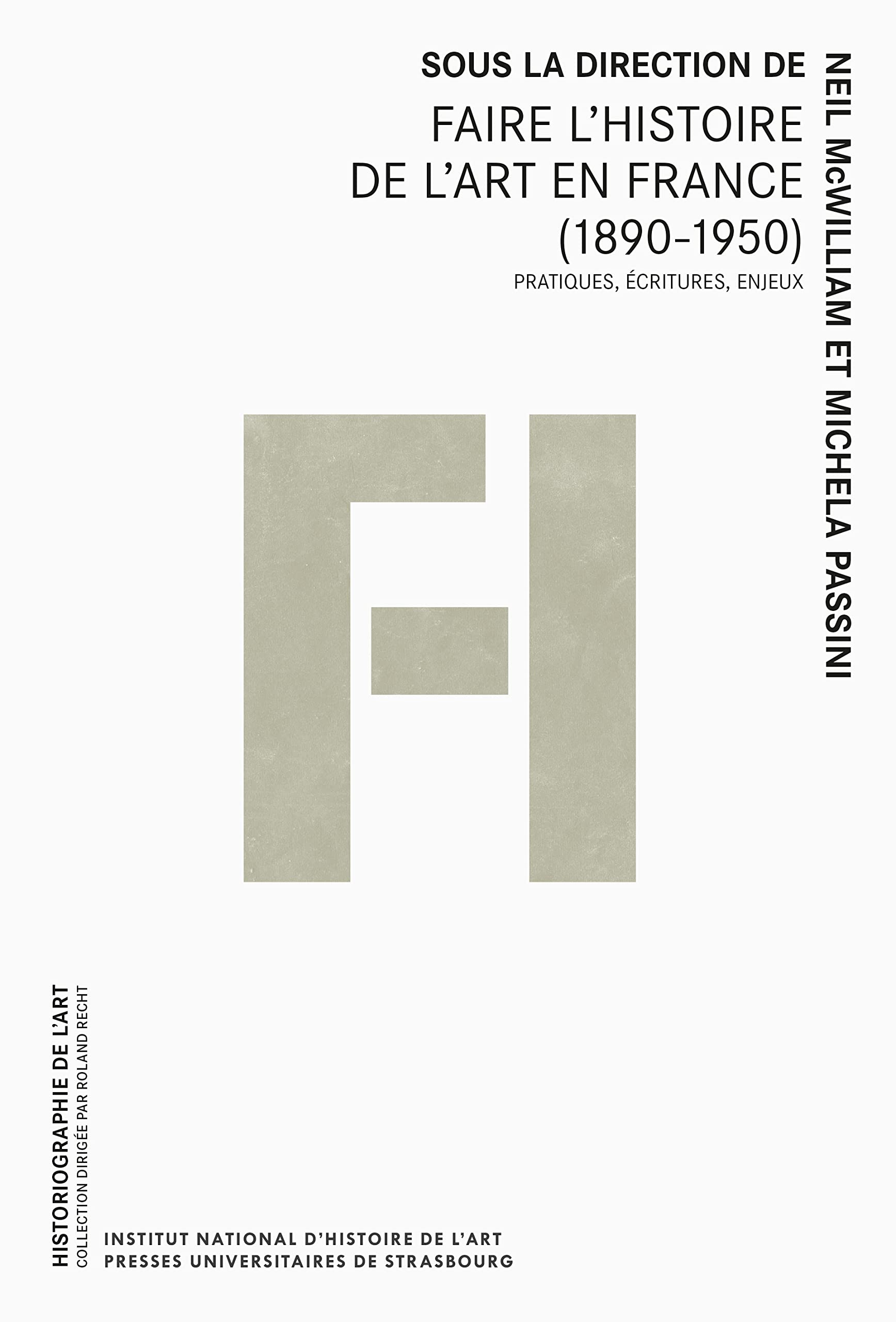 Faire l’histoire de l’art en France (1890-1950): Pratiques, écritures, enjeux book