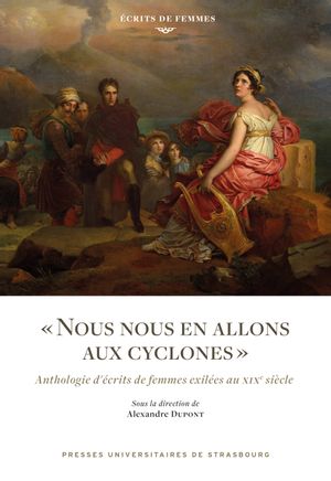 Nous nous en allons aux cyclones : anthologie d'écrits de femmes exilées au XIXe siècle book