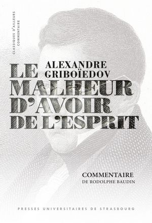 Alexandre Griboïedov : Le malheur d'avoir de l'esprit (1824) Drama