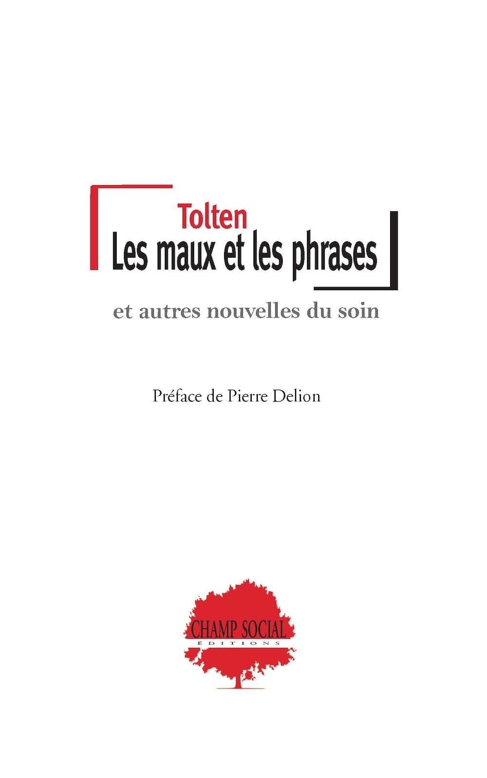 Les maux et les phrases, et autres nouvelles du soin book