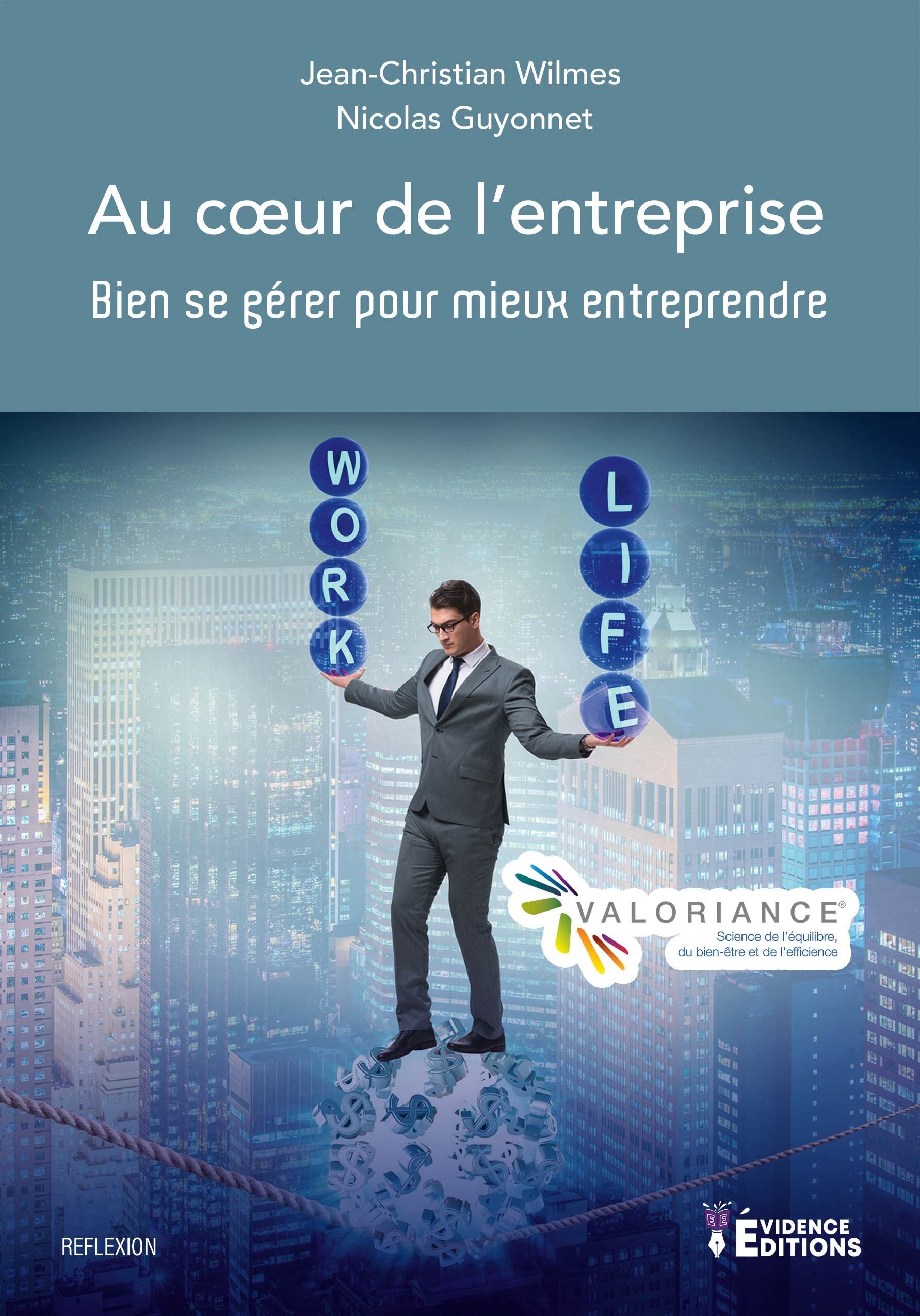 Au cœur de l'entreprise: Bien se gérer pour mieux entreprendre Business, Finance & Career