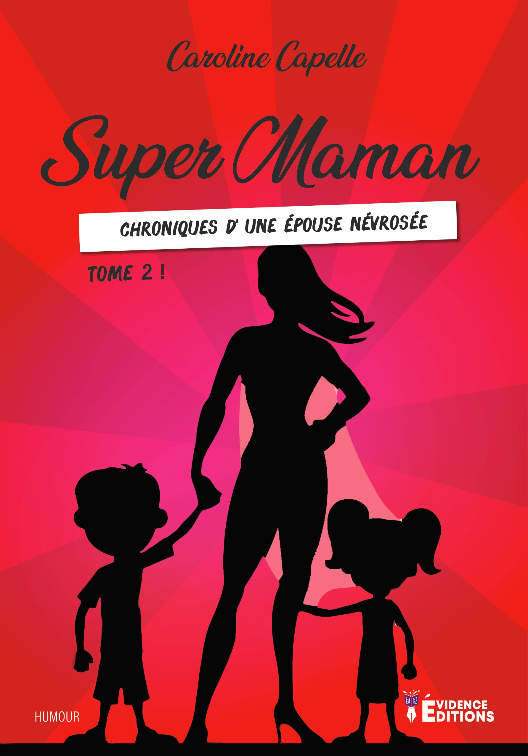 Super Maman Tome 2: Chroniques d’une épouse névrosée Humour & Satire