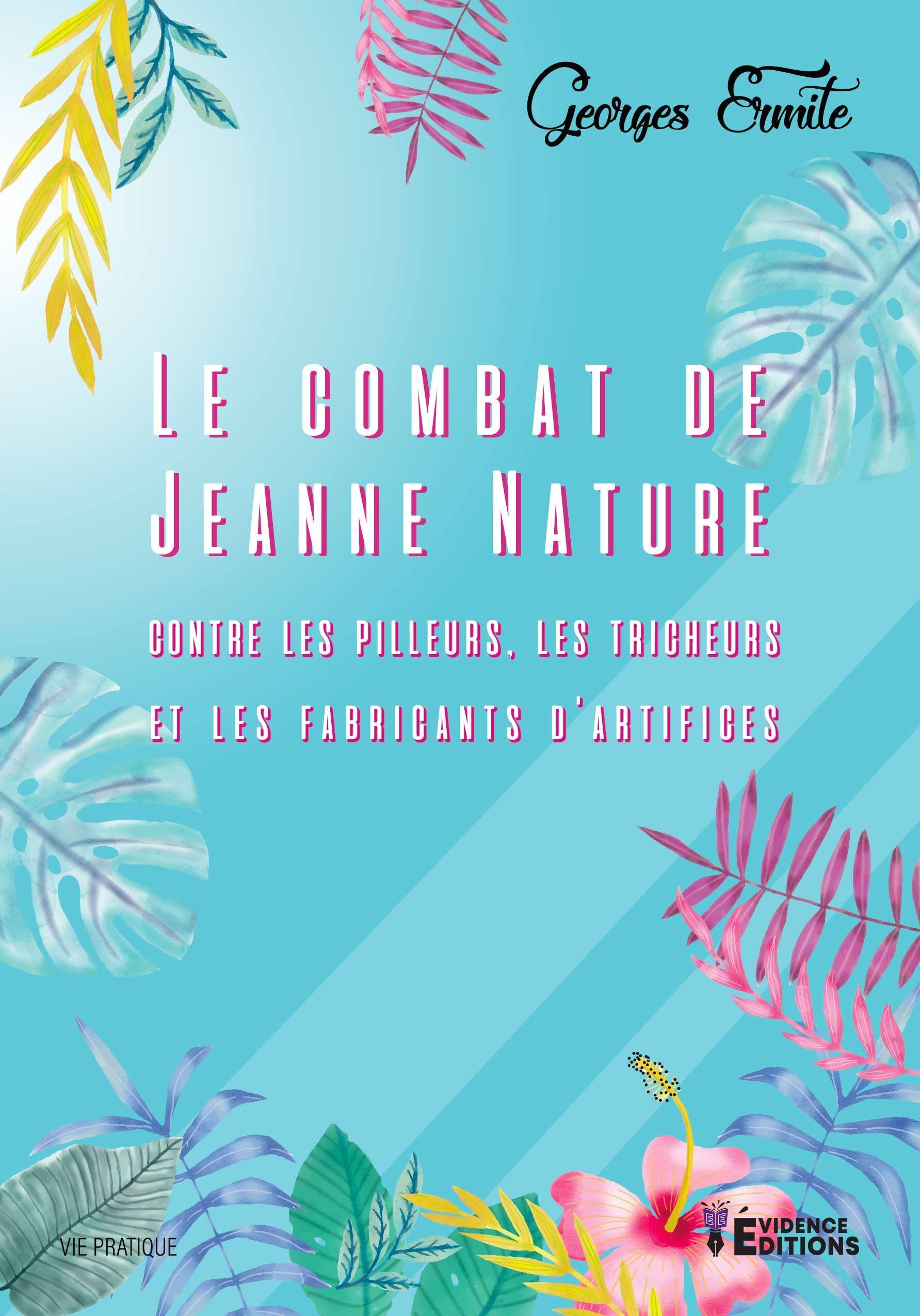 Le combat de Jeanne Nature contre les pilleurs, les tricheurs et les fabricants d’artifices book