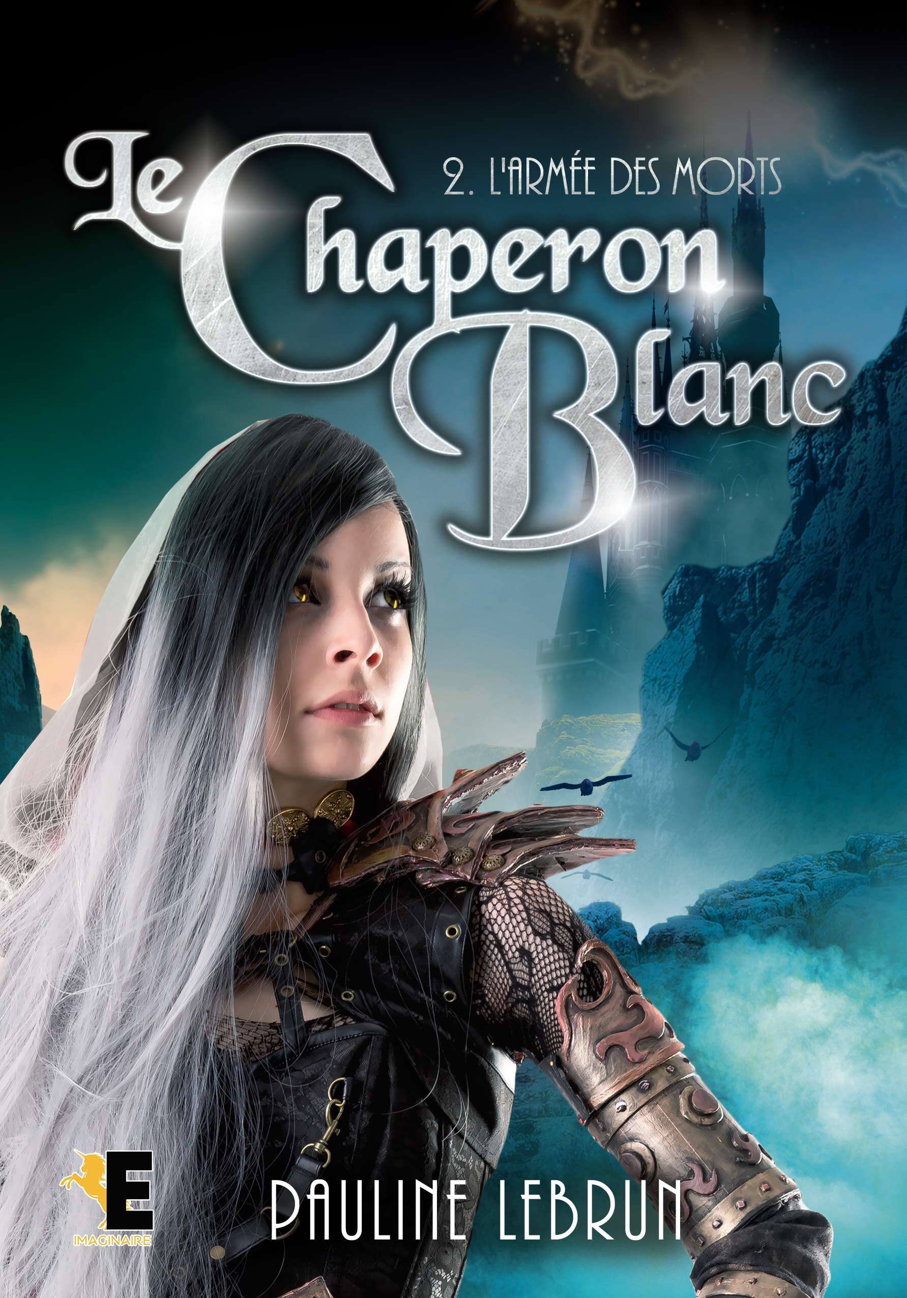 Le Chaperon Blanc Tome 2: L'armée des morts Romantic Fantasy