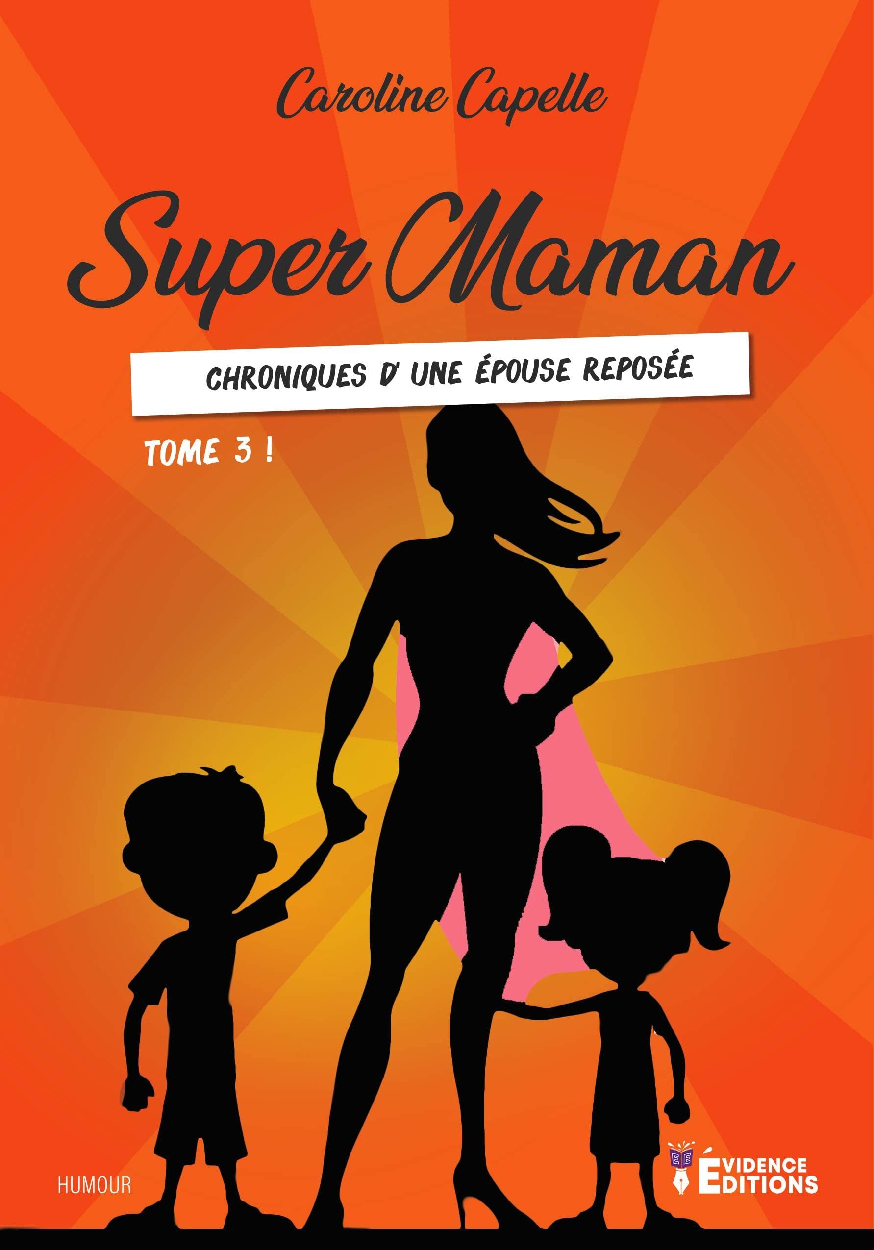 Super Maman Tome 3: Chroniques d’une épouse reposée Humour & Satire