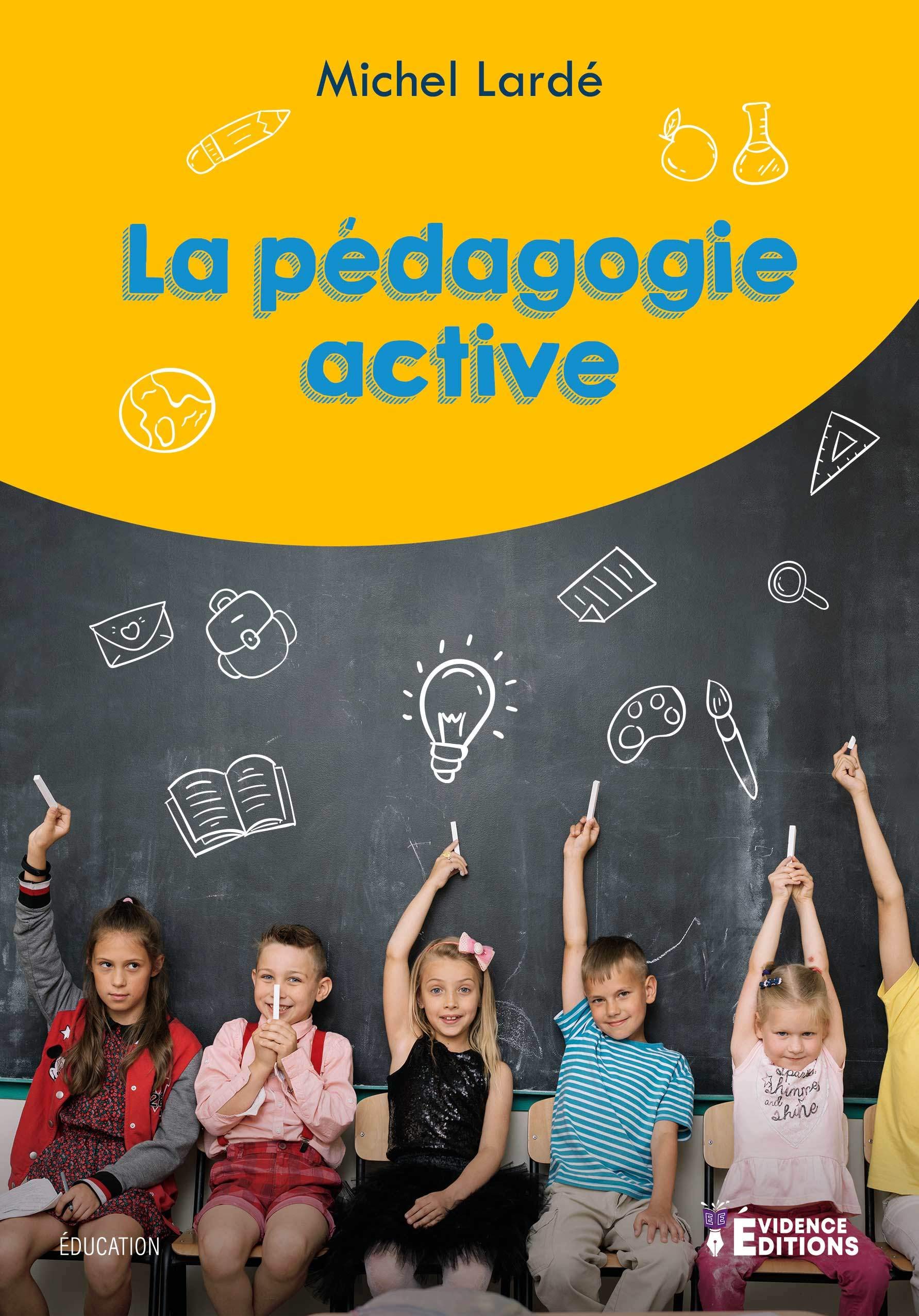 La pédagogie active: Apprentissage et démarche participative à l'école et au collège Parents & Children
