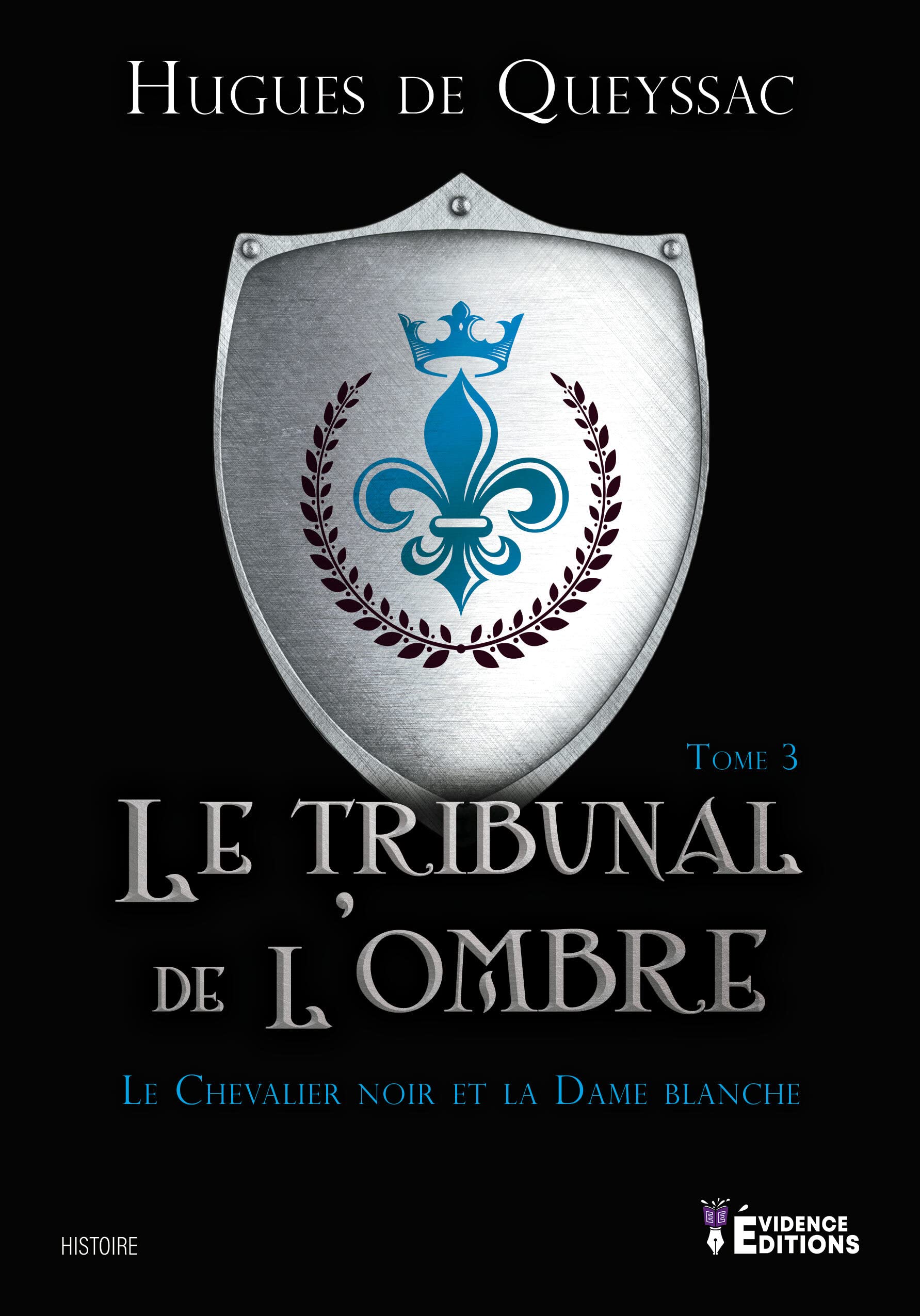 Le Chevalier noir et la Dame blanche Tome 3 - Le tribunal de l'ombre: 9791034812585 Politics & History
