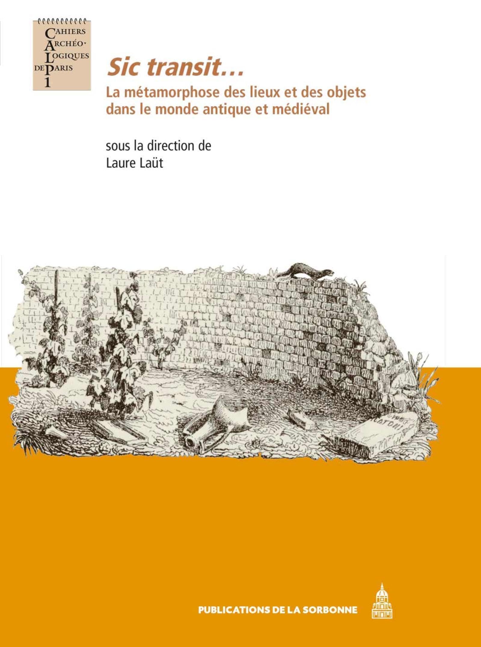 Sic transit...: La métamorphose des lieux et des objets dans le monde antique et médiéval book