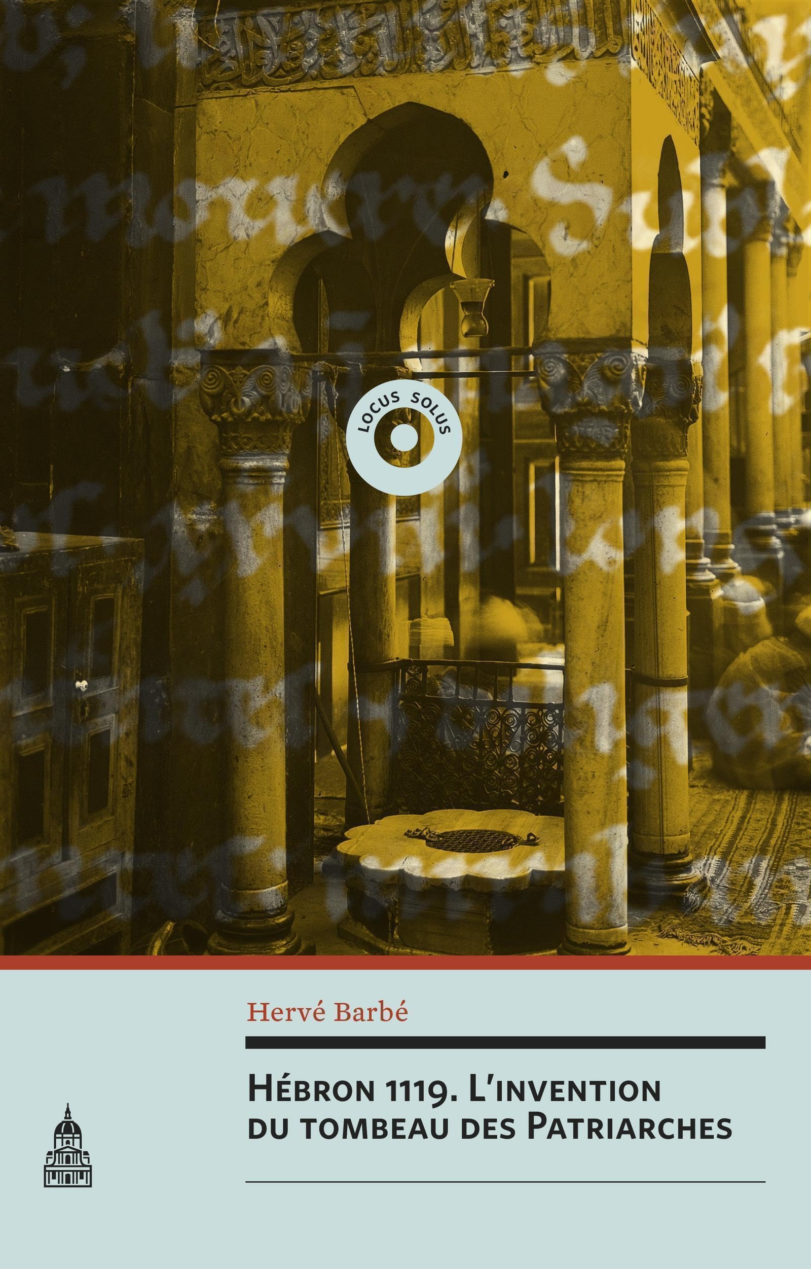 Hébron 1119. L'invention du tombeau des patriarches book