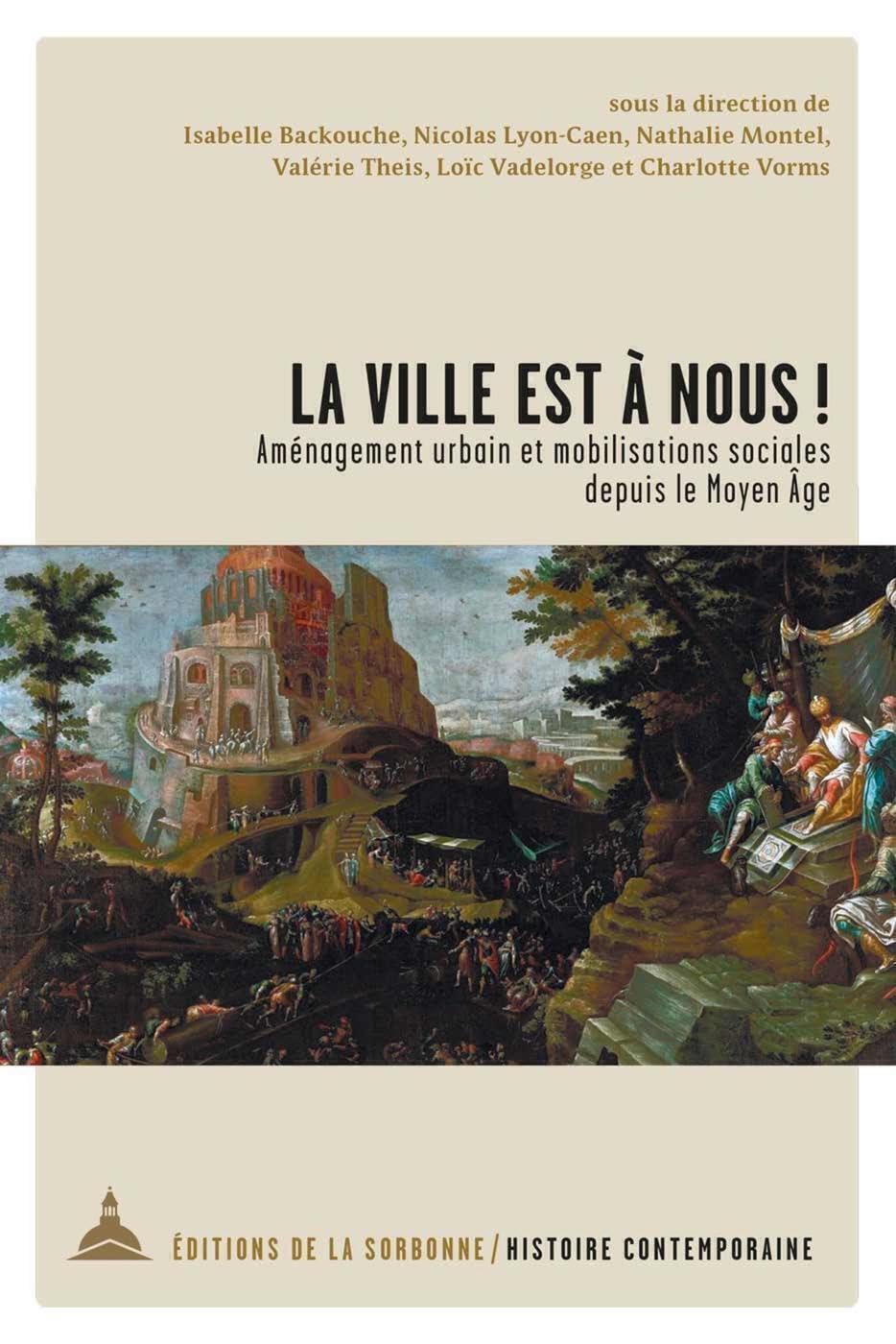 La ville est à nous !: Aménagement urbain et mobilisations sociales depuis le Moyen Âge Politics & History