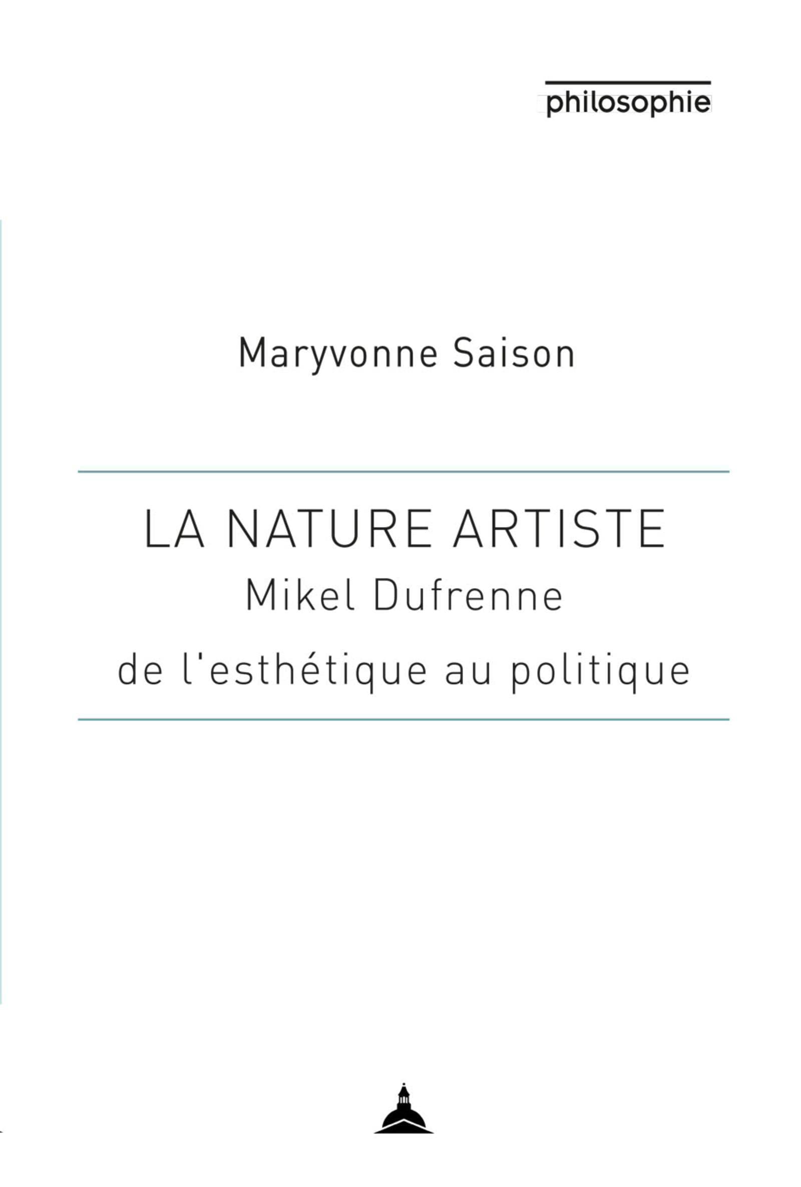 La nature artiste: Mikel Dufrenne entre esthétique et philosophie book