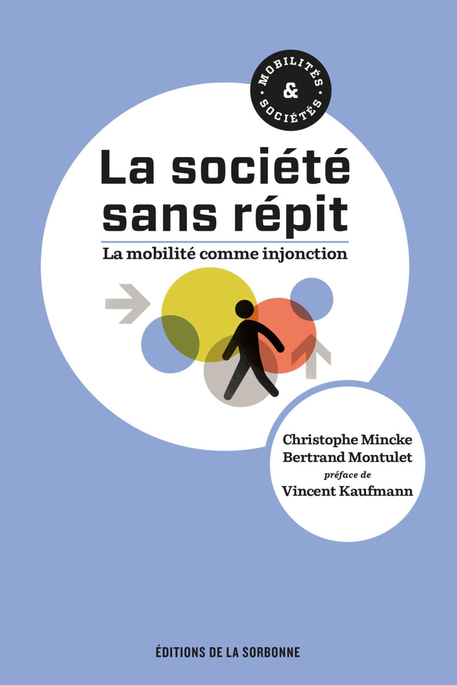 La société sans répit: La mobilité comme injonction. Préface de Vincent Kaufmann Books