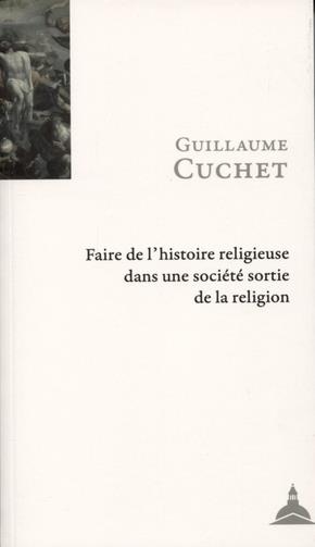 Faire de l'histoire religieuse dans une société sortie de la religion Politics & History