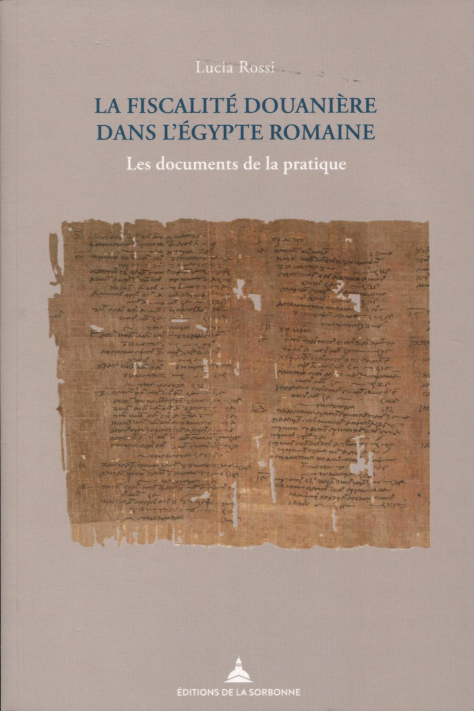 La fiscalité dans l'Egypte romaine: Les documents de la pratique book
