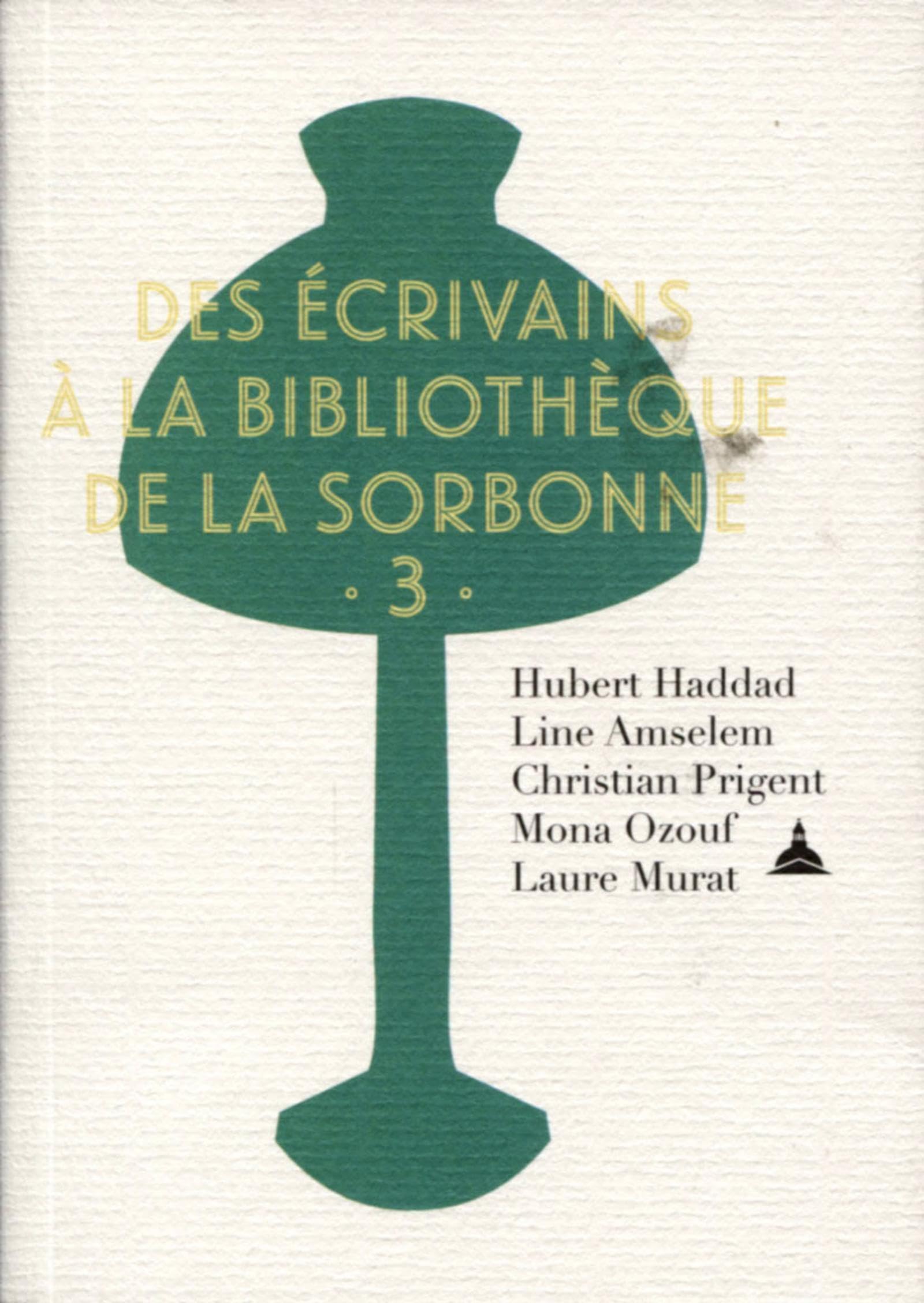 Des écrivains à la bibliothèque de la Sorbonne: Volume 3 book