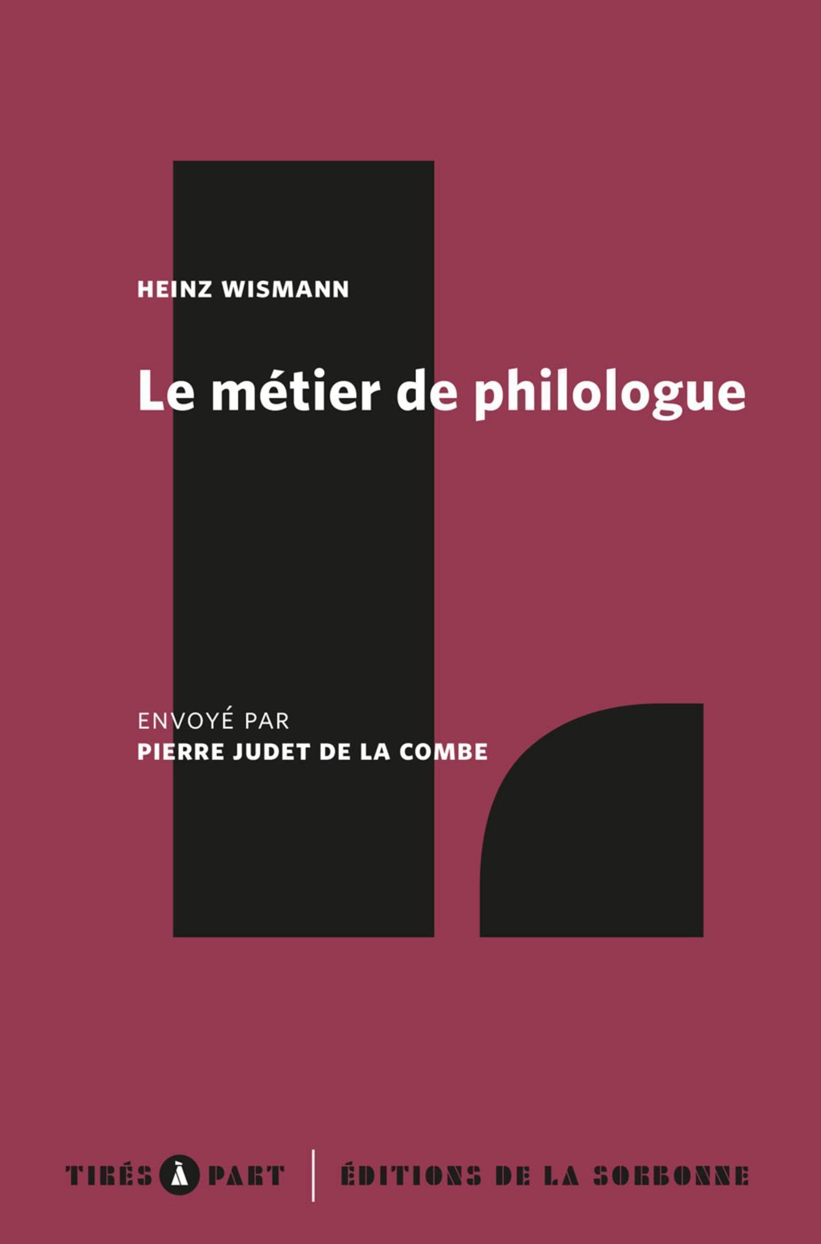 Le métier de philologue: Envoyé par Pierre Judet de la Combe Books