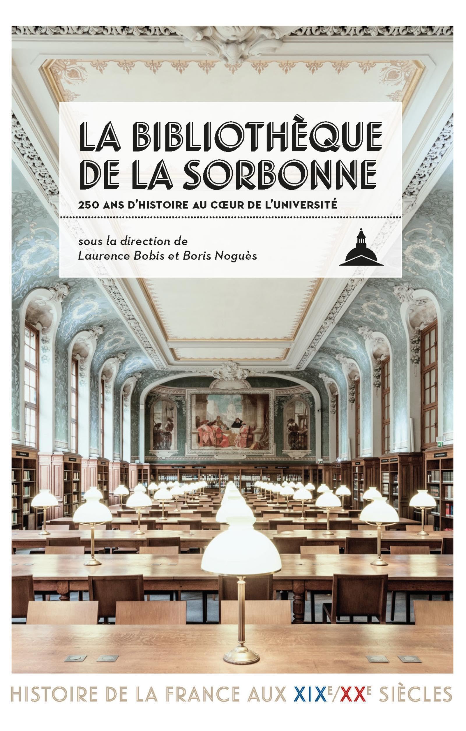 La Bibliothèque de la Sorbonne: 250 ans d'histoire au coeur de l'Université Politics & History
