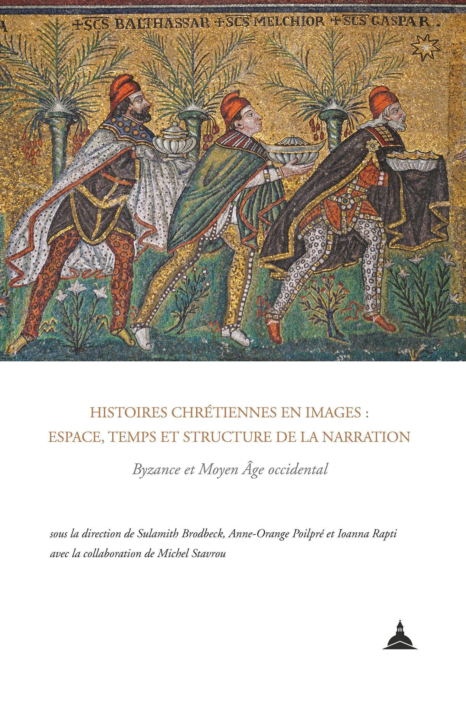 Histoires chrétiennes en images : espace, temps et structure de la narration: Byzance et Moyen Âge occidental book