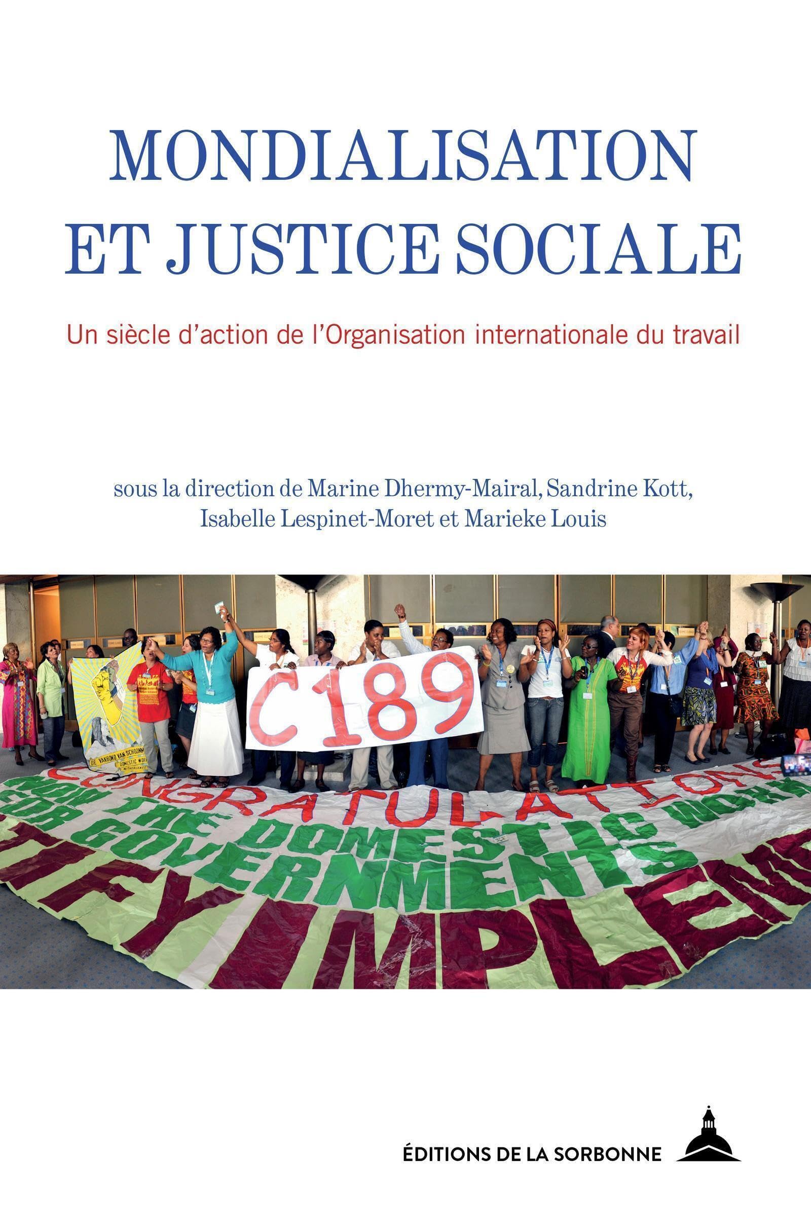 Mondialisation et justice sociale: Un siècle d'action de l'Organisation internationale du travail Politics & History