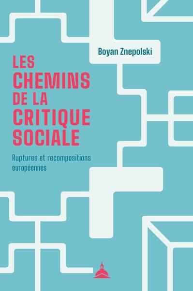 Les chemins de la critique sociale : ruptures et recompositions européennes Books