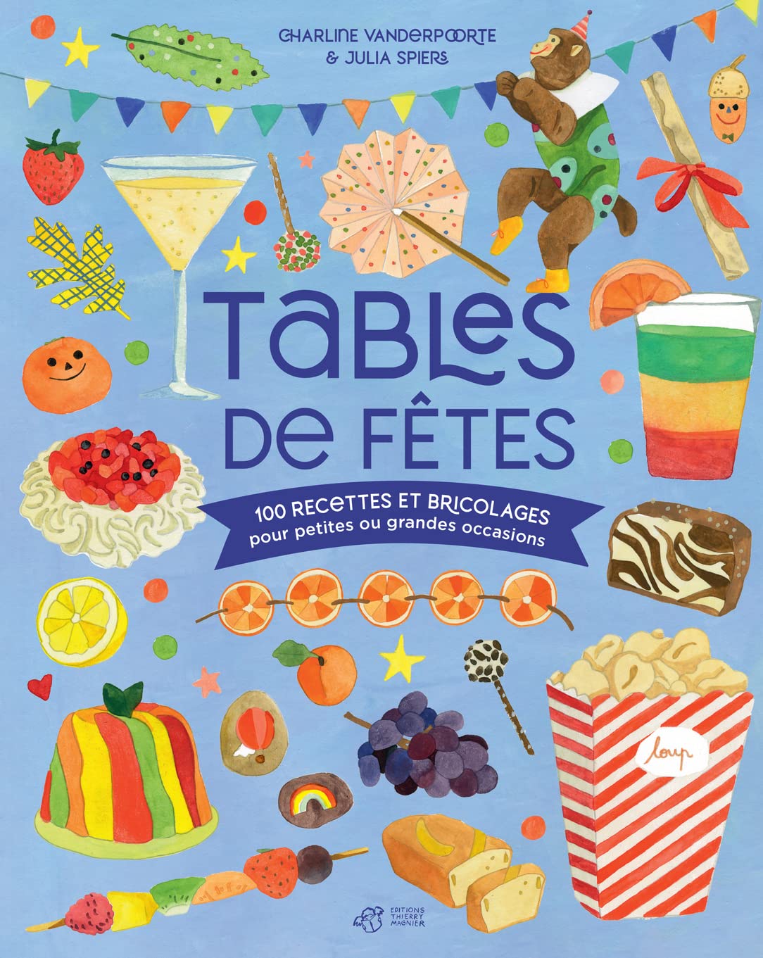 Tables de fêtes: 100 recettes et bricolages pour petites ou grandes occasions book