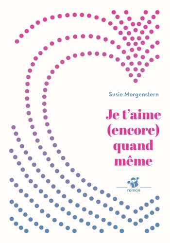 Je t'aime (encore) quand même book
