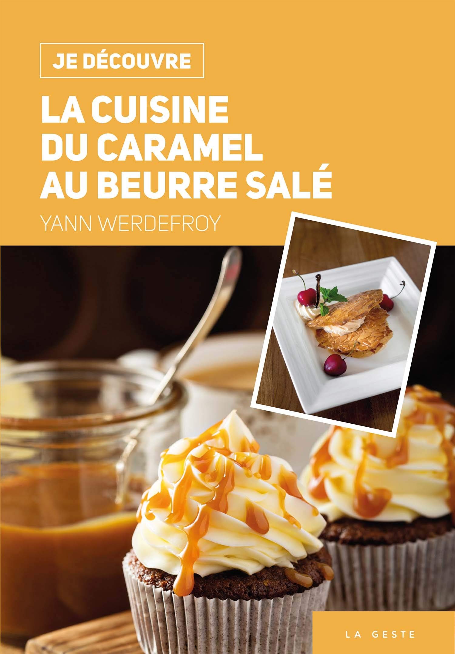 Je Découvre la Cuisine du Caramel au Beurre Salé book