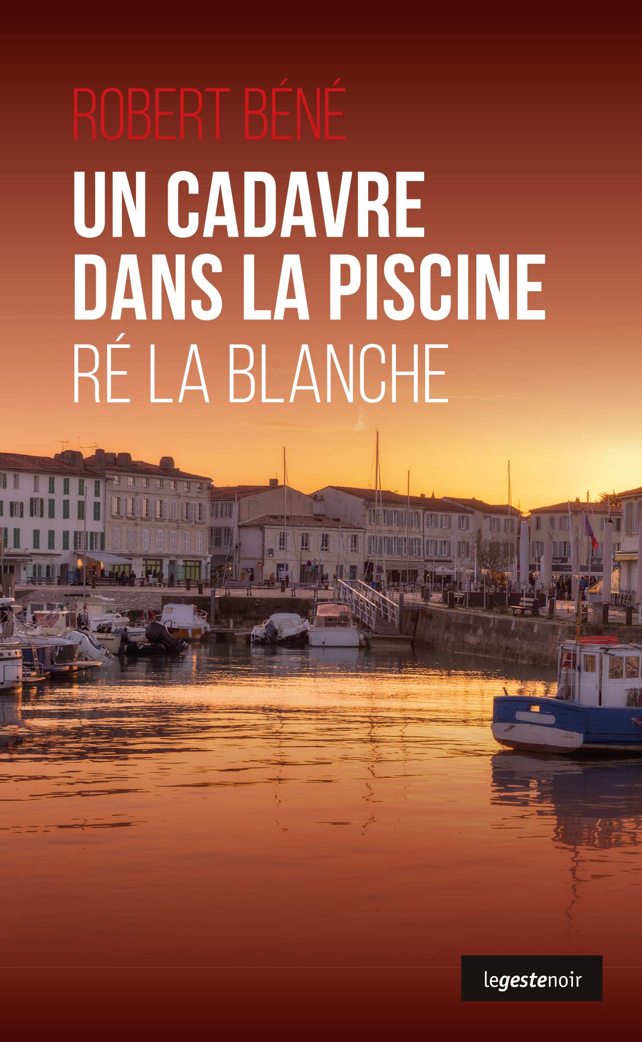Un Cadavre Dans la Piscine - Re la Blanche: Ré la blanche Contemporary literature