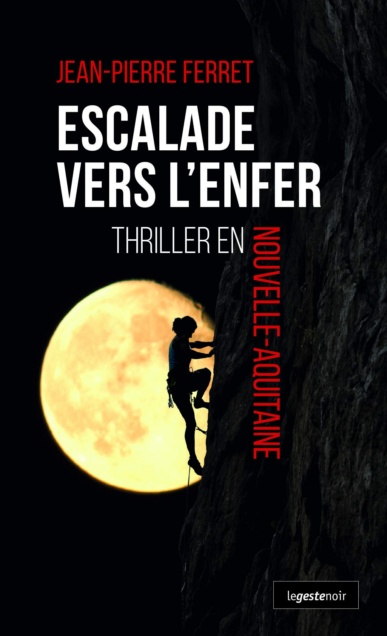 Escalade Vers l'Enfer - Thriller en Nouvelle Aquitaine Novels & Short Stories