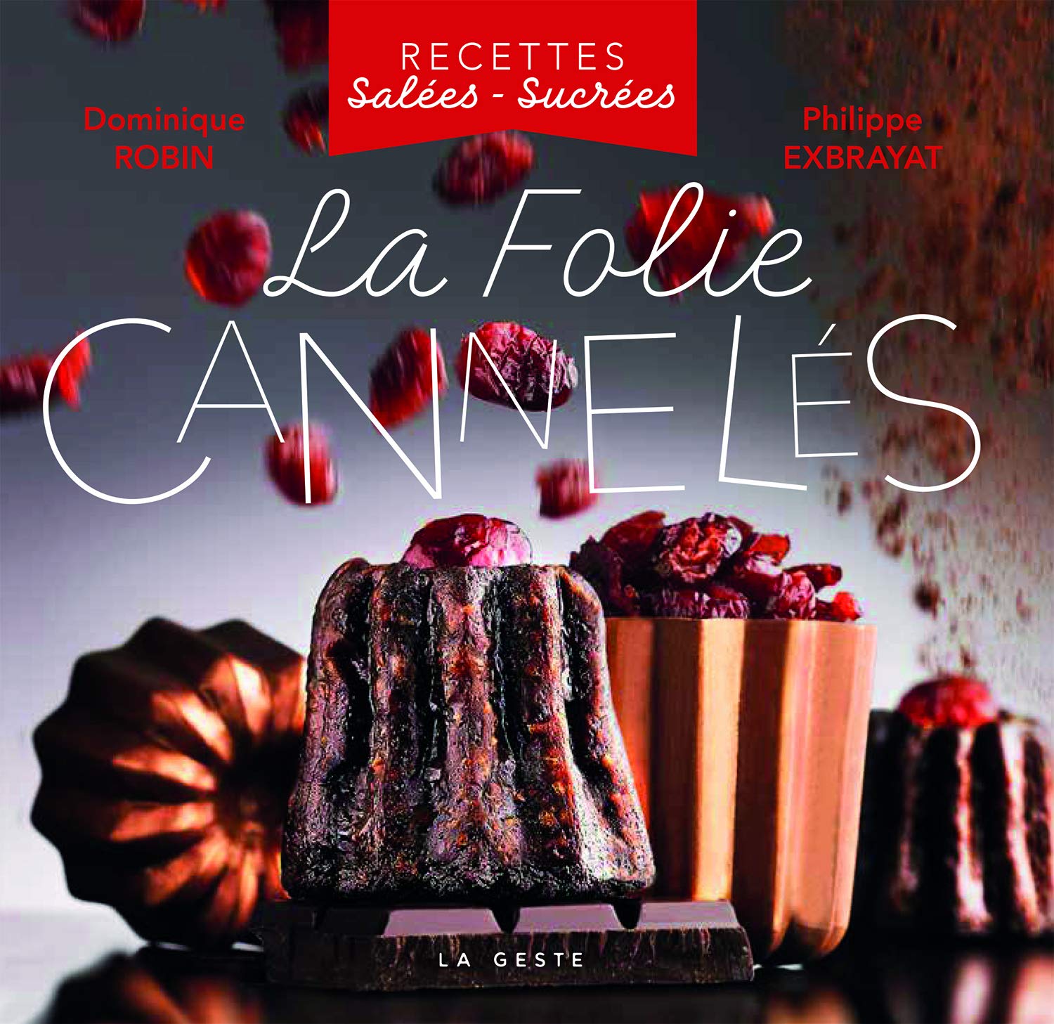 La Folie Cannelés - Recettes Salées-Sucrées Leisure, Home & Garden