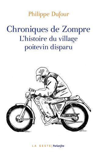 Chroniques de Zompre : l'histoire du village poitevin disparu Politics & History