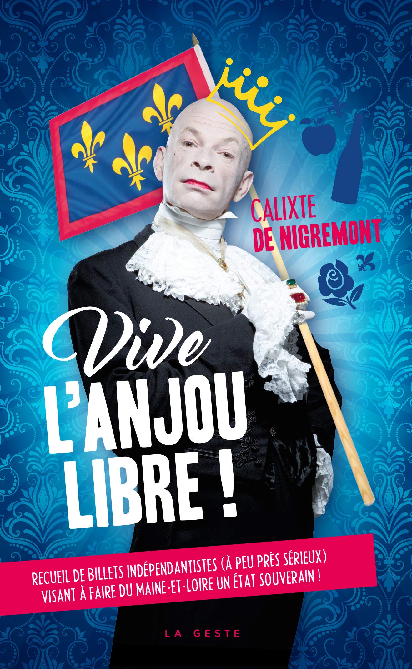 Vive l'Anjou Libre !: Recueil de billets indépendantistes (à peu près sérieux) visant à faire du Maine-et-Loire un Etat souverain ! Leisure, Home & Garden