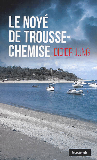 Product Image: Le noyé de Trousse-Chemise