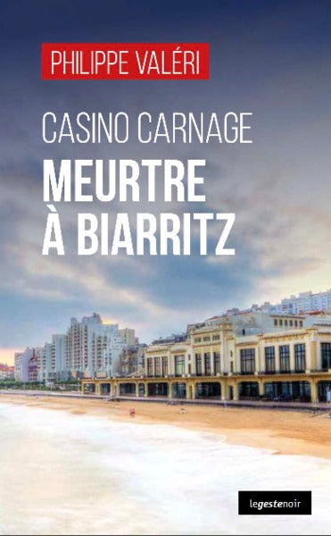 Casino carnage : meurtre à Biarritz Fiction