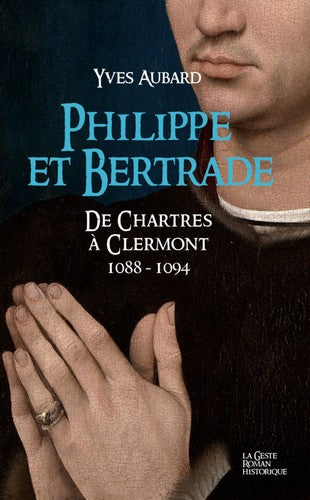 La saga des Limousins. Vol. 16. Philippe et Bertrade : de Chartres à Clermont : 1088-1094 Contemporary literature