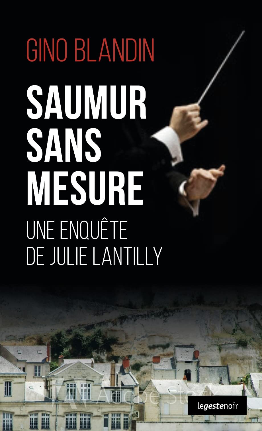 Saumur sans mesure - Une enquête de Julie Lantilly Novels & Short Stories
