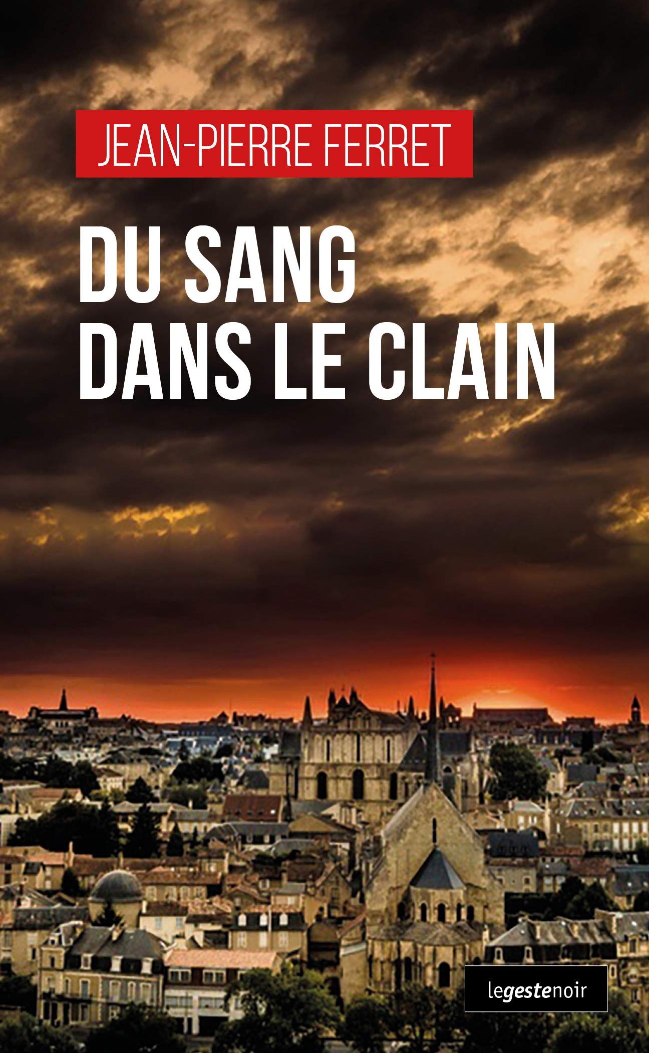 Du sang dans le Clain - Geste Noir N° 160 Contemporary literature