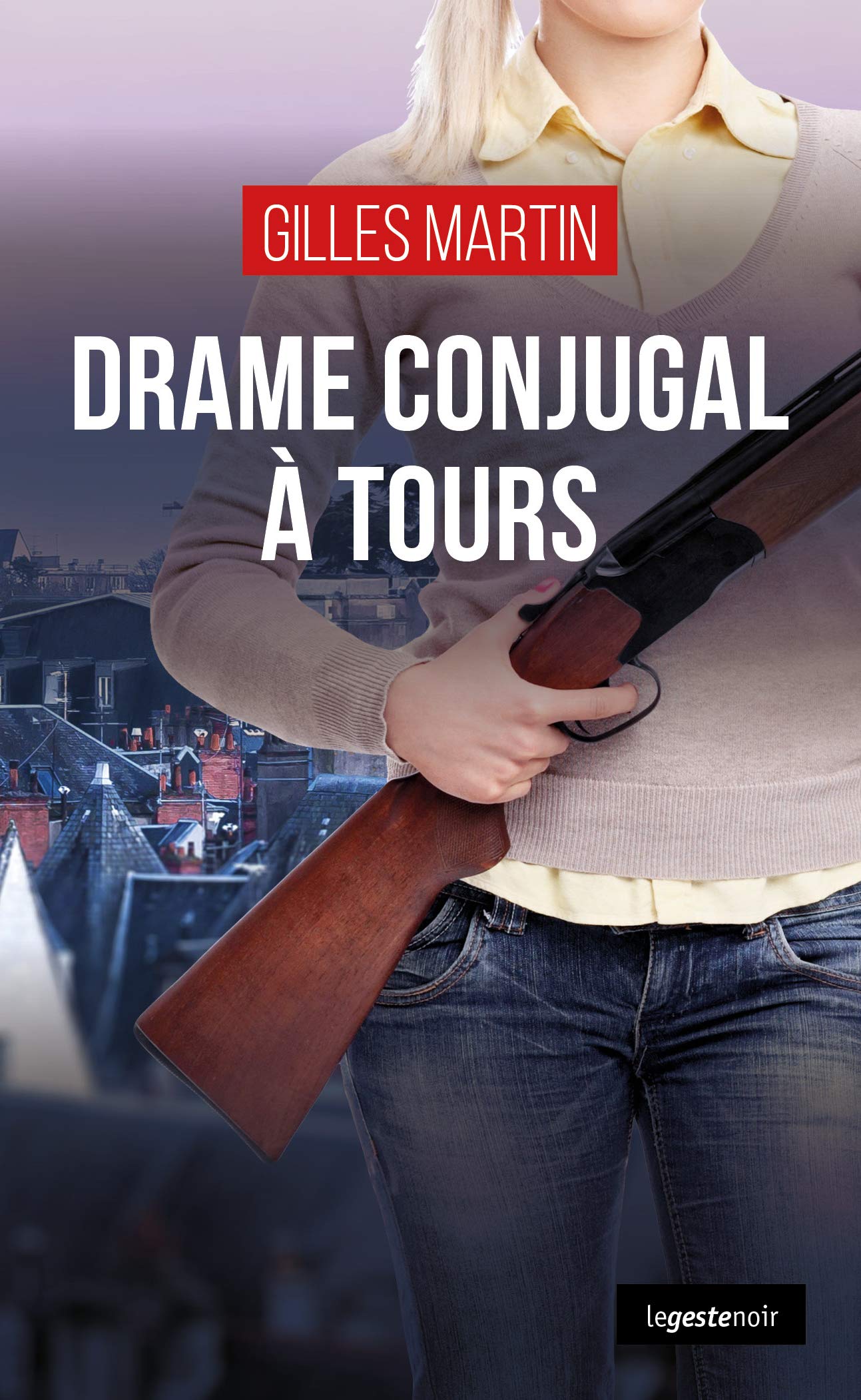 Drame conjugal à Tours - Le Geste Noir (T162) Contemporary literature