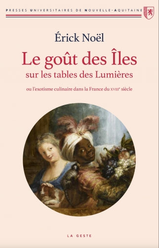 Le goût des îles sur les tables des Lumières ou L'exotisme culinaire dans la France du XVIIIe siècle book