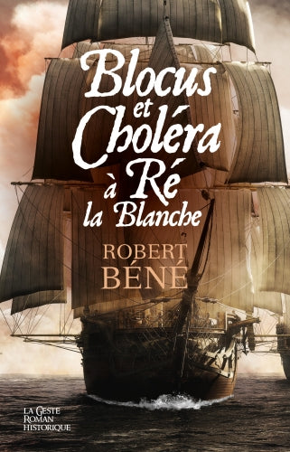 Blocus et choléra à Ré la Blanche ou La saga d'une famille rétaise au début du XIXe siècle book