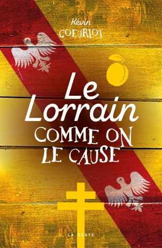 Le lorrain comme on le cause : petit ouvrage à l'usage des personnes désireuses de faire la conversation en Lorraine Contemporary literature