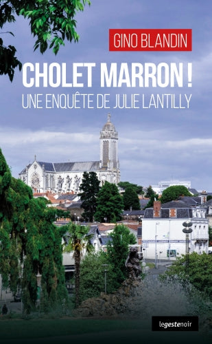 Une enquête de Julie Lantilly. Cholet marron ! Books