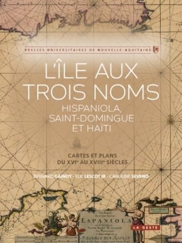 L'île aux trois noms - Hispaniola, Saint-Domingue et Haïti book